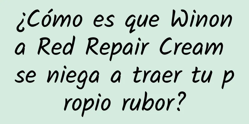 ¿Cómo es que Winona Red Repair Cream se niega a traer tu propio rubor?