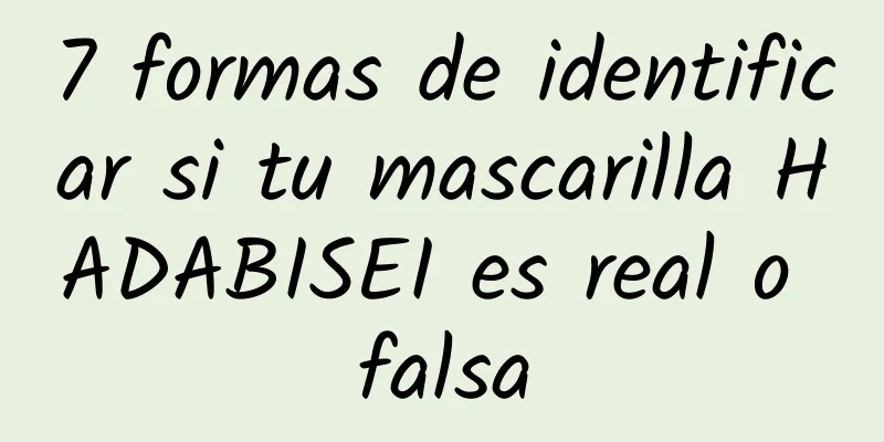 7 formas de identificar si tu mascarilla HADABISEI es real o falsa