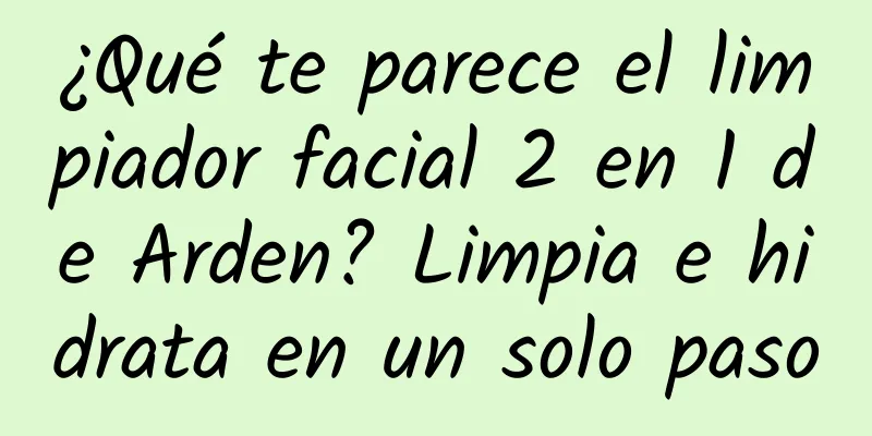 ¿Qué te parece el limpiador facial 2 en 1 de Arden? Limpia e hidrata en un solo paso