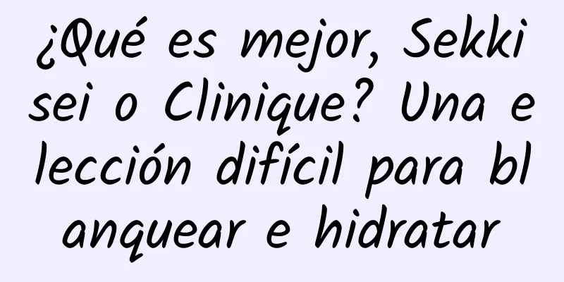 ¿Qué es mejor, Sekkisei o Clinique? Una elección difícil para blanquear e hidratar