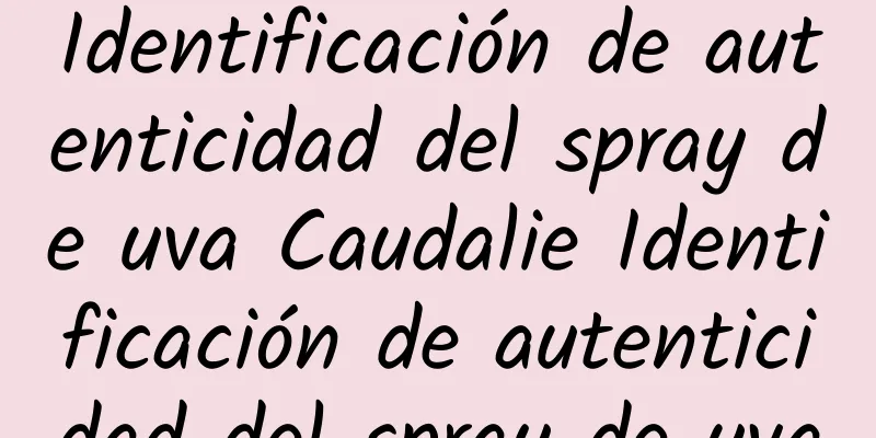 Identificación de autenticidad del spray de uva Caudalie Identificación de autenticidad del spray de uva