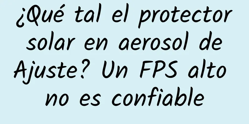 ¿Qué tal el protector solar en aerosol de Ajuste? Un FPS alto no es confiable