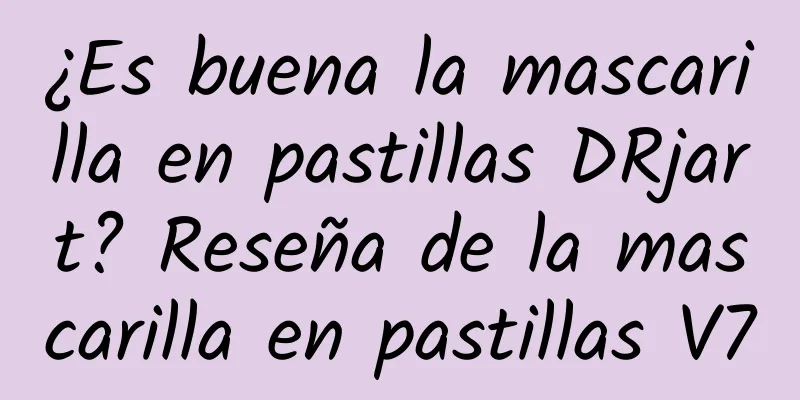 ¿Es buena la mascarilla en pastillas DRjart? Reseña de la mascarilla en pastillas V7