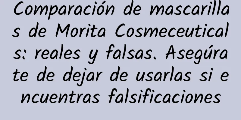 Comparación de mascarillas de Morita Cosmeceuticals: reales y falsas. Asegúrate de dejar de usarlas si encuentras falsificaciones