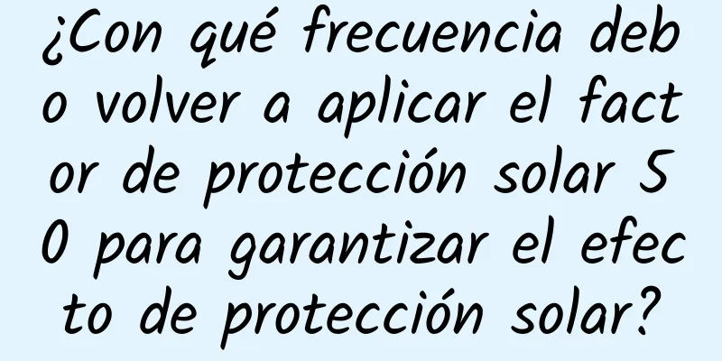 ¿Con qué frecuencia debo volver a aplicar el factor de protección solar 50 para garantizar el efecto de protección solar?