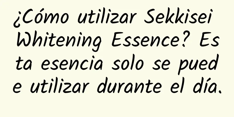 ¿Cómo utilizar Sekkisei Whitening Essence? Esta esencia solo se puede utilizar durante el día.