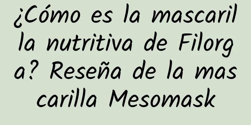 ¿Cómo es la mascarilla nutritiva de Filorga? Reseña de la mascarilla Mesomask