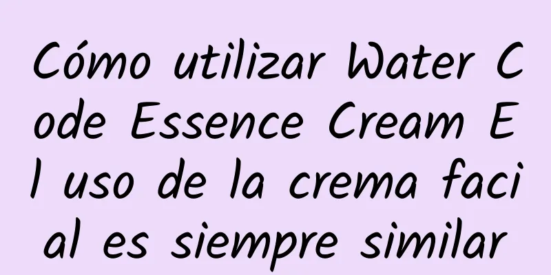 Cómo utilizar Water Code Essence Cream El uso de la crema facial es siempre similar