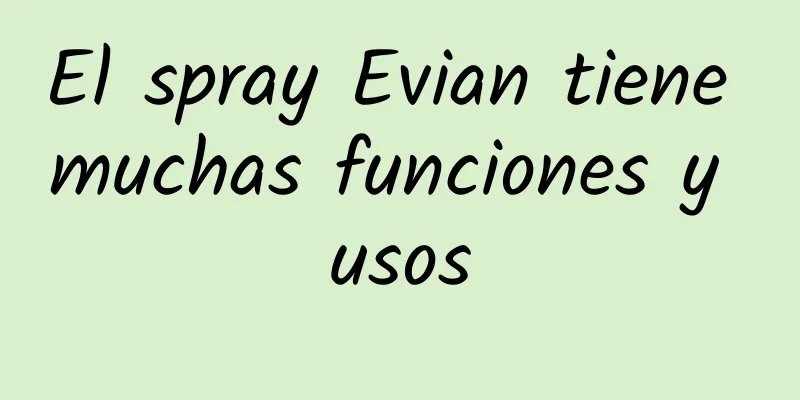 El spray Evian tiene muchas funciones y usos