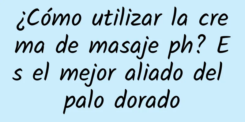 ¿Cómo utilizar la crema de masaje ph? Es el mejor aliado del palo dorado