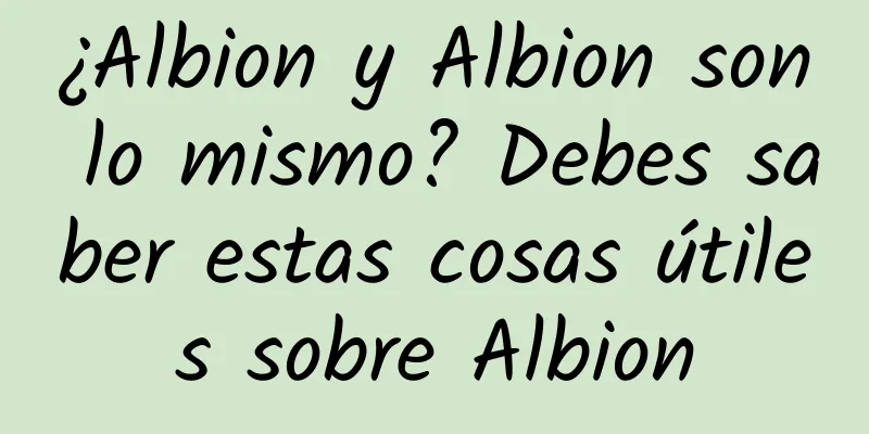 ¿Albion y Albion son lo mismo? Debes saber estas cosas útiles sobre Albion