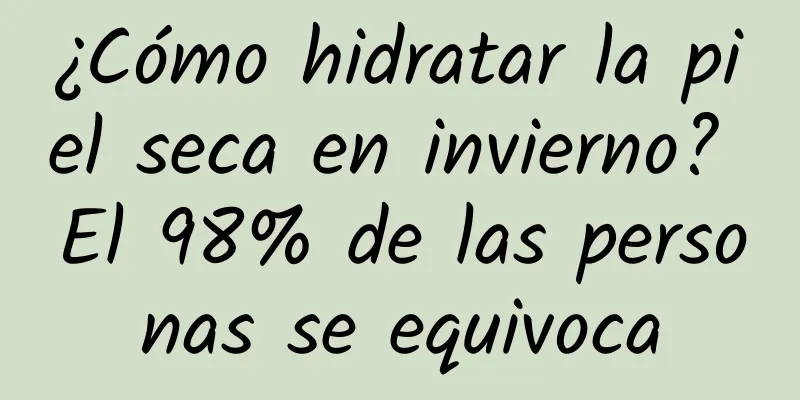 ¿Cómo hidratar la piel seca en invierno? El 98% de las personas se equivoca