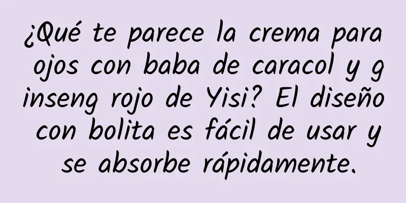 ¿Qué te parece la crema para ojos con baba de caracol y ginseng rojo de Yisi? El diseño con bolita es fácil de usar y se absorbe rápidamente.