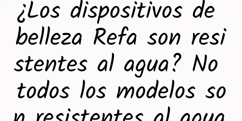 ¿Los dispositivos de belleza Refa son resistentes al agua? No todos los modelos son resistentes al agua.