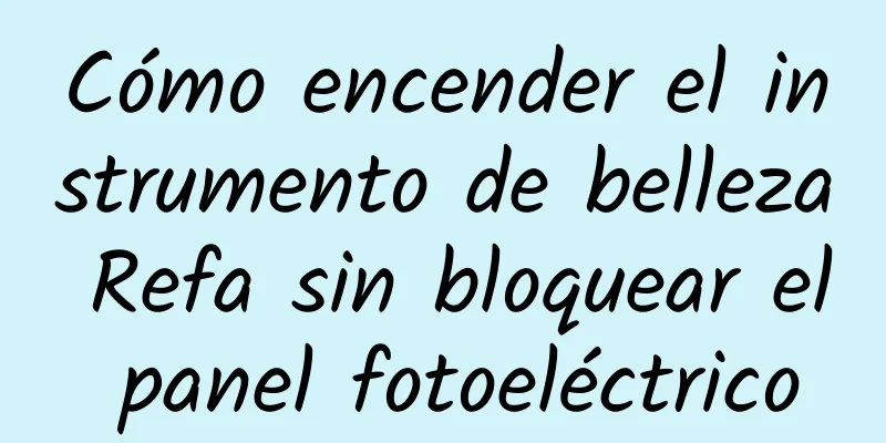 Cómo encender el instrumento de belleza Refa sin bloquear el panel fotoeléctrico