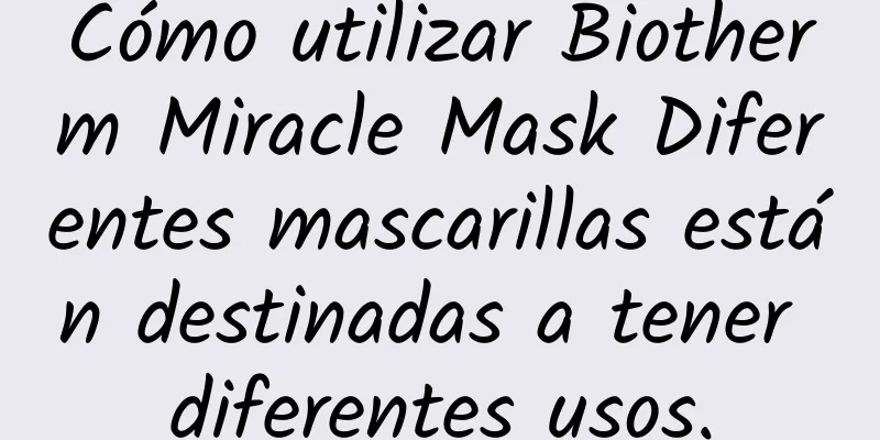 Cómo utilizar Biotherm Miracle Mask Diferentes mascarillas están destinadas a tener diferentes usos.