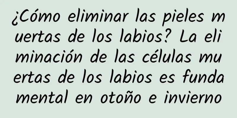 ¿Cómo eliminar las pieles muertas de los labios? La eliminación de las células muertas de los labios es fundamental en otoño e invierno