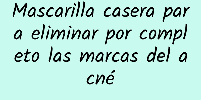 Mascarilla casera para eliminar por completo las marcas del acné