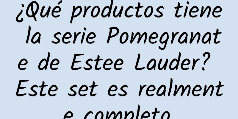 ¿Qué productos tiene la serie Pomegranate de Estee Lauder? Este set es realmente completo.