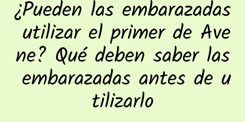 ¿Pueden las embarazadas utilizar el primer de Avene? Qué deben saber las embarazadas antes de utilizarlo
