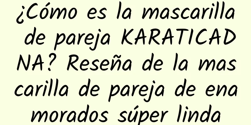 ¿Cómo es la mascarilla de pareja KARATICADNA? Reseña de la mascarilla de pareja de enamorados súper linda