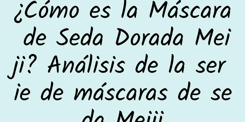 ¿Cómo es la Máscara de Seda Dorada Meiji? Análisis de la serie de máscaras de seda Meiji