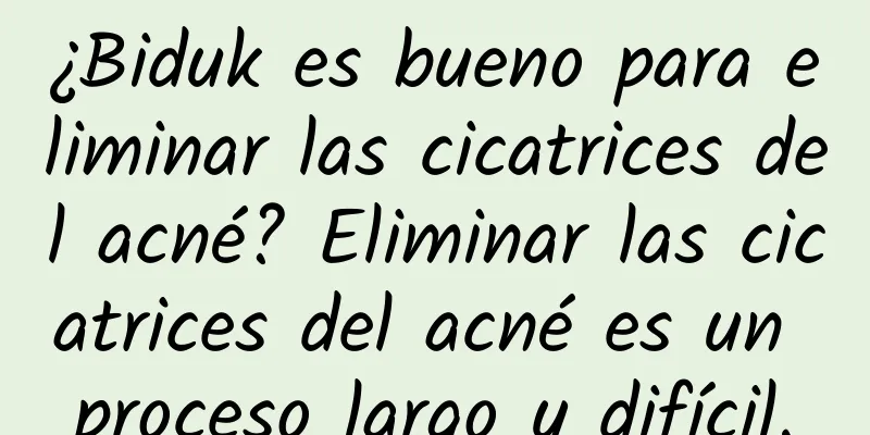 ¿Biduk es bueno para eliminar las cicatrices del acné? Eliminar las cicatrices del acné es un proceso largo y difícil.