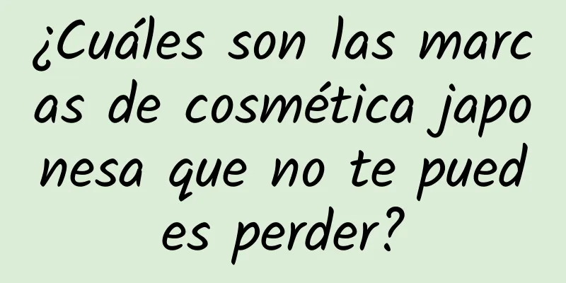 ¿Cuáles son las marcas de cosmética japonesa que no te puedes perder?