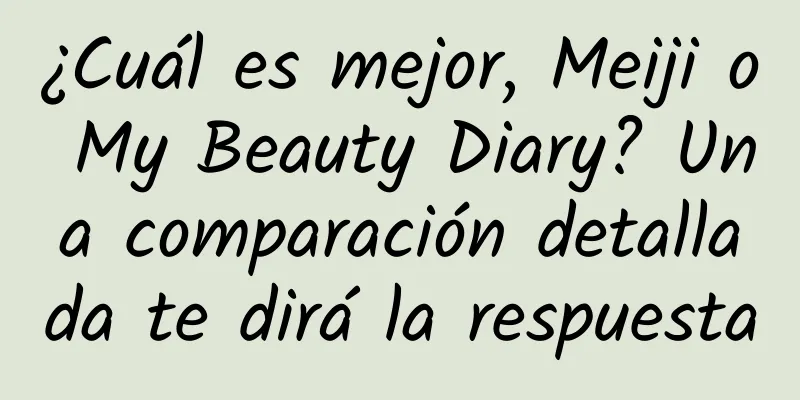 ¿Cuál es mejor, Meiji o My Beauty Diary? Una comparación detallada te dirá la respuesta