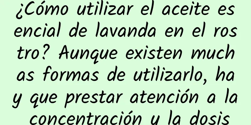 ¿Cómo utilizar el aceite esencial de lavanda en el rostro? Aunque existen muchas formas de utilizarlo, hay que prestar atención a la concentración y la dosis