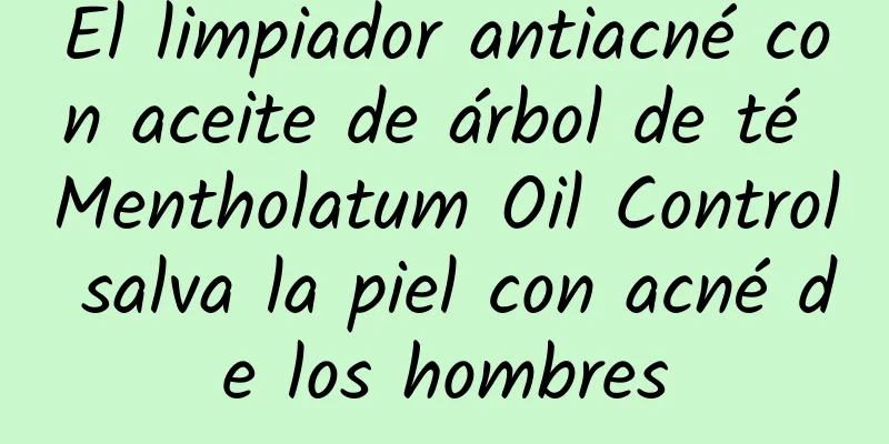 El limpiador antiacné con aceite de árbol de té Mentholatum Oil Control salva la piel con acné de los hombres