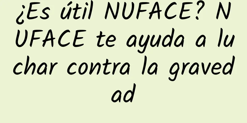 ¿Es útil NUFACE? NUFACE te ayuda a luchar contra la gravedad