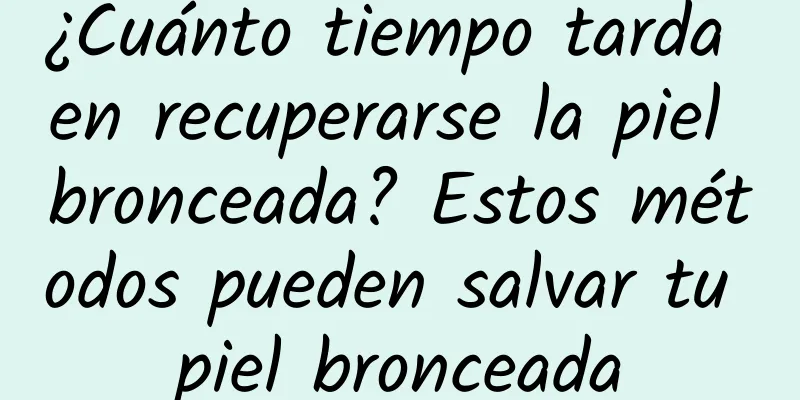 ¿Cuánto tiempo tarda en recuperarse la piel bronceada? Estos métodos pueden salvar tu piel bronceada