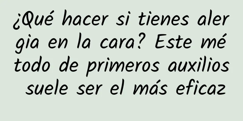 ¿Qué hacer si tienes alergia en la cara? Este método de primeros auxilios suele ser el más eficaz