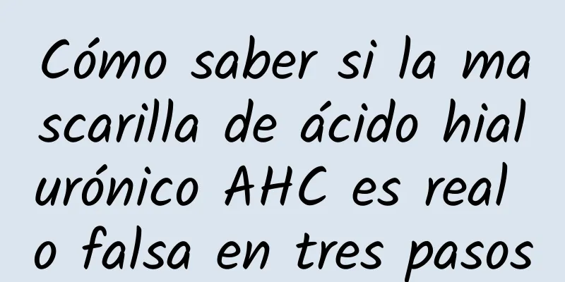 Cómo saber si la mascarilla de ácido hialurónico AHC es real o falsa en tres pasos