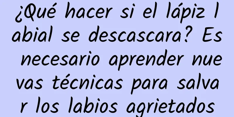 ¿Qué hacer si el lápiz labial se descascara? Es necesario aprender nuevas técnicas para salvar los labios agrietados