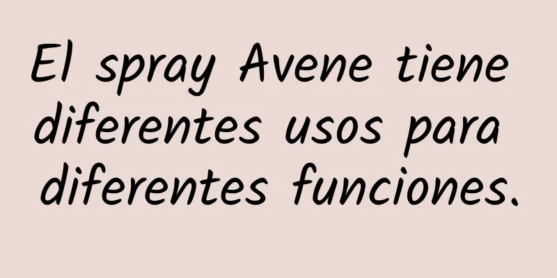 El spray Avene tiene diferentes usos para diferentes funciones.